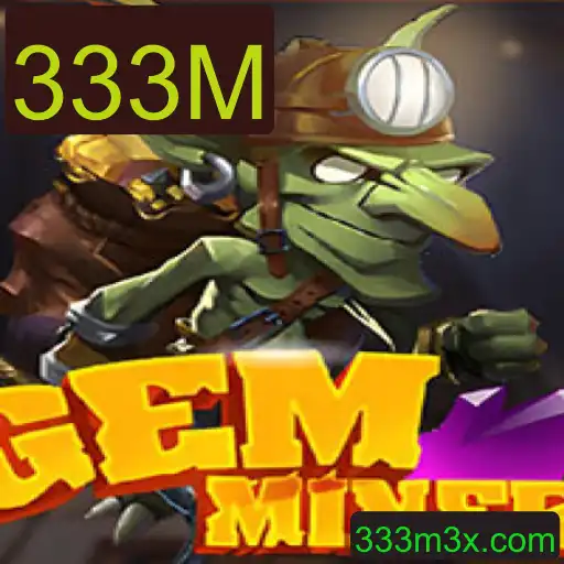 GemMiner: O Fascinante Mundo do Jogo 333M